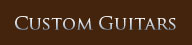 Custom Guitars